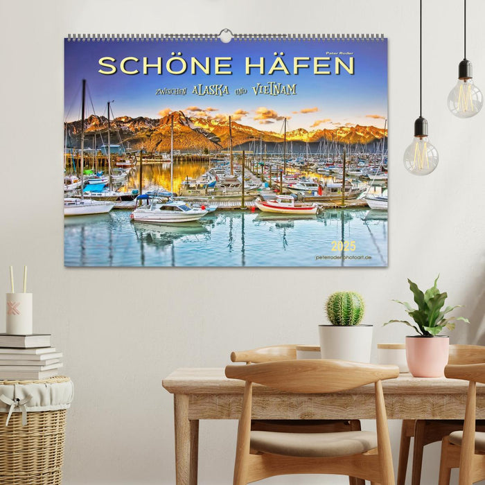 Schöne Häfen zwischen Alaska und Vietnam (CALVENDO Wandkalender 2025)