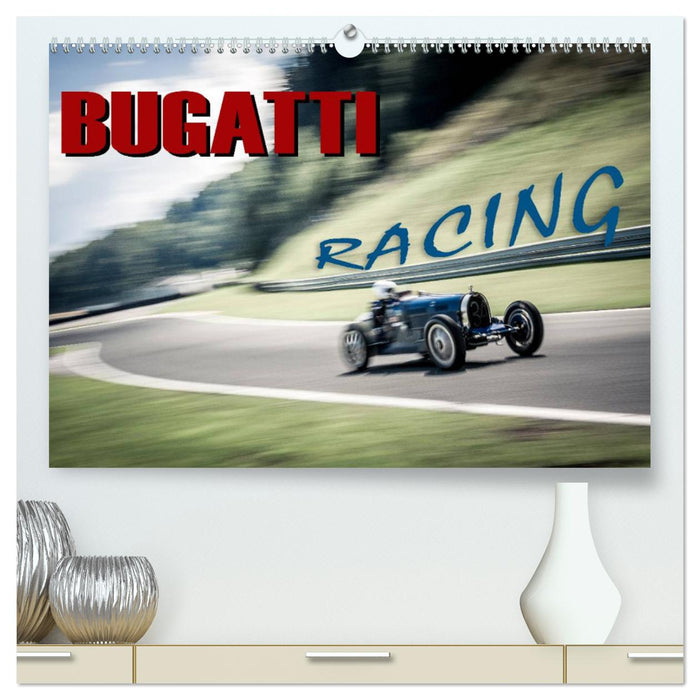 Bugatti - Racing (CALVENDO Premium Wandkalender 2025)