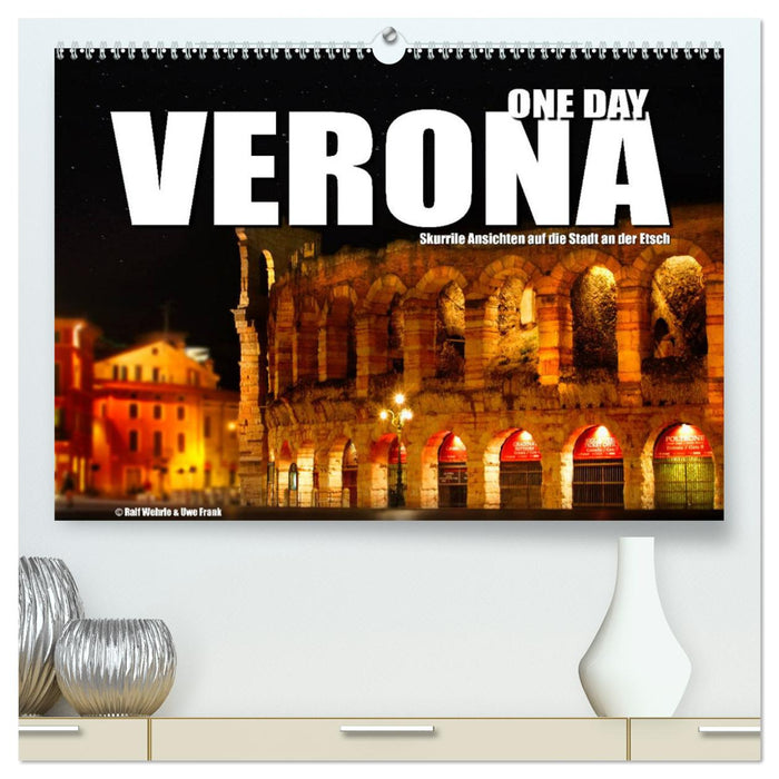 ONE DAY VERONA (CALVENDO Premium Wandkalender 2025)