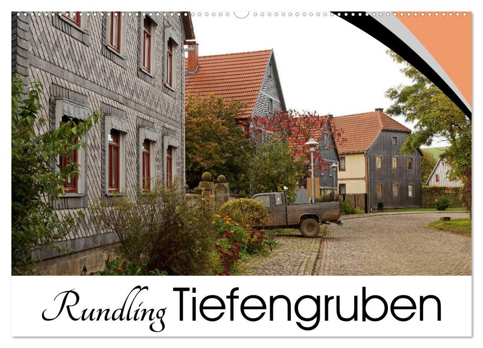 Rundling Tiefengruben (CALVENDO Wandkalender 2025)