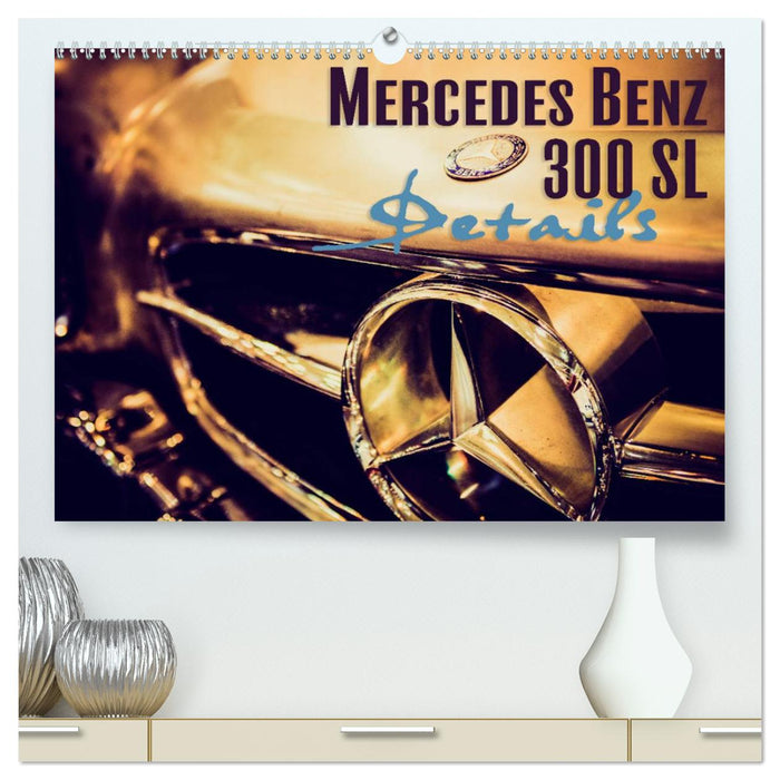 Mercedes Benz 300 SL - Details (CALVENDO Premium Wandkalender 2025)
