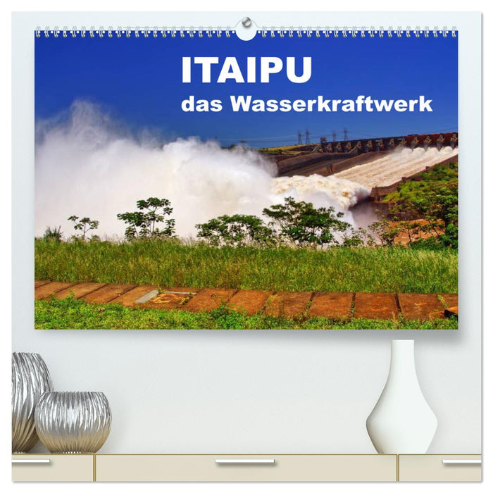 Itaipu - das Wasserkraftwerk (CALVENDO Premium Wandkalender 2025)