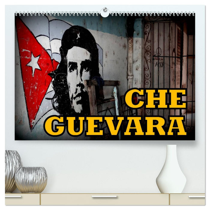 CHE GUEVARA (CALVENDO Premium Wandkalender 2025)