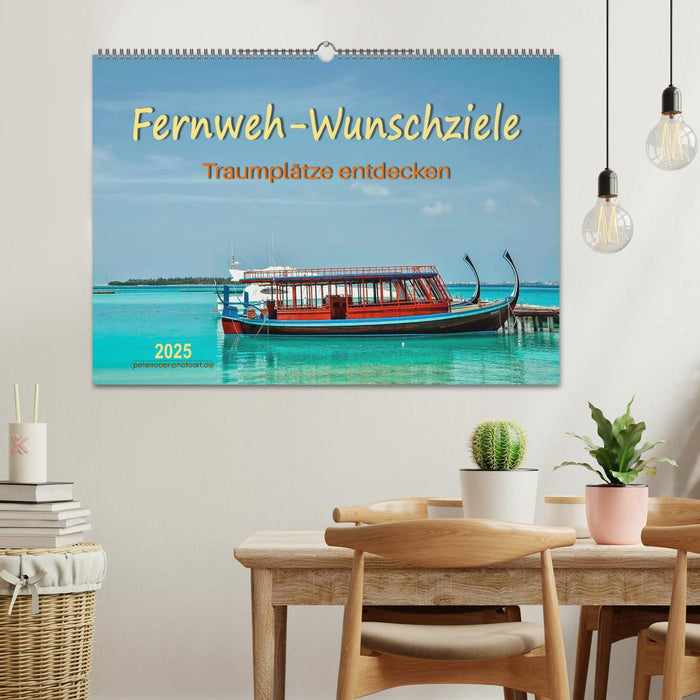 Fernweh-Wunschziele, Traumplätze entdecken (CALVENDO Wandkalender 2025)