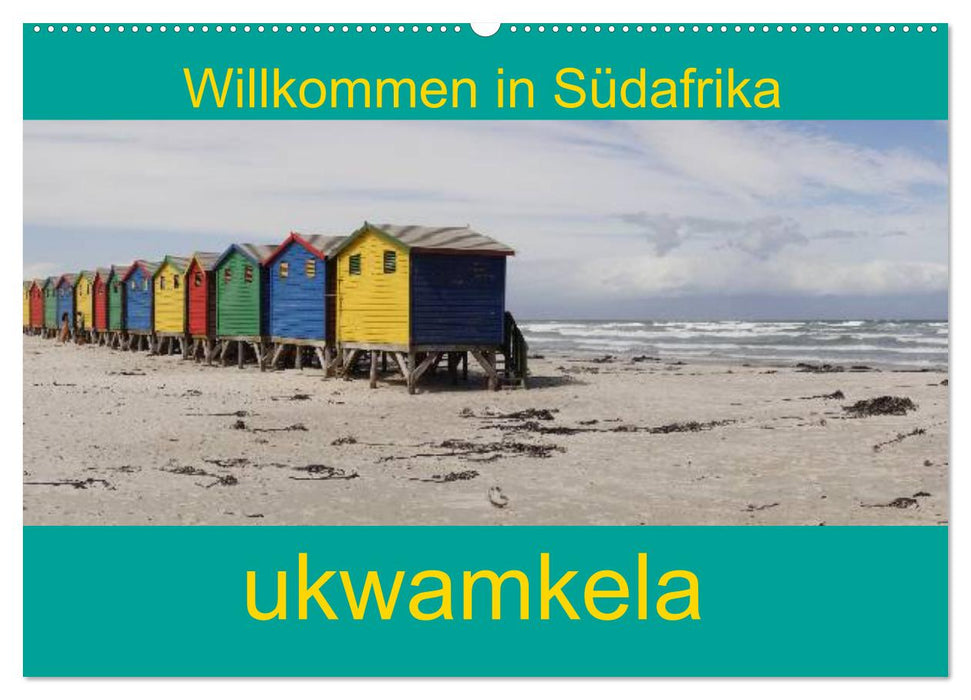 ukwamkela - Willkommen in Südafrika (CALVENDO Wandkalender 2025)