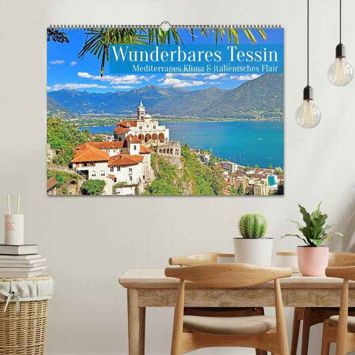 Wunderbares Tessin: Mediterranes Klima und italienisches Flair (CALVENDO Wandkalender 2025)