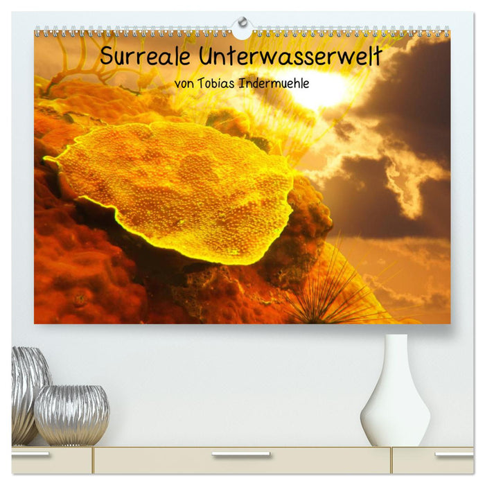 Surreale Unterwasserwelt (CALVENDO Premium Wandkalender 2025)