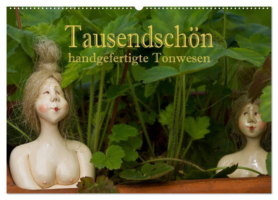 Tausendschön - handgeferigte Tonwesen (CALVENDO Wandkalender 2025)