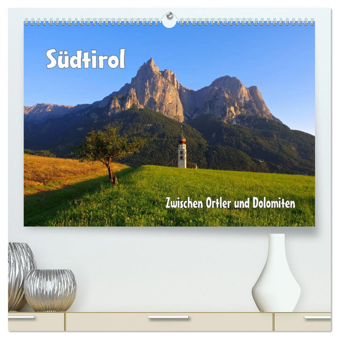 Südtirol - Zwischen Ortler und Dolomiten (CALVENDO Premium Wandkalender 2025)