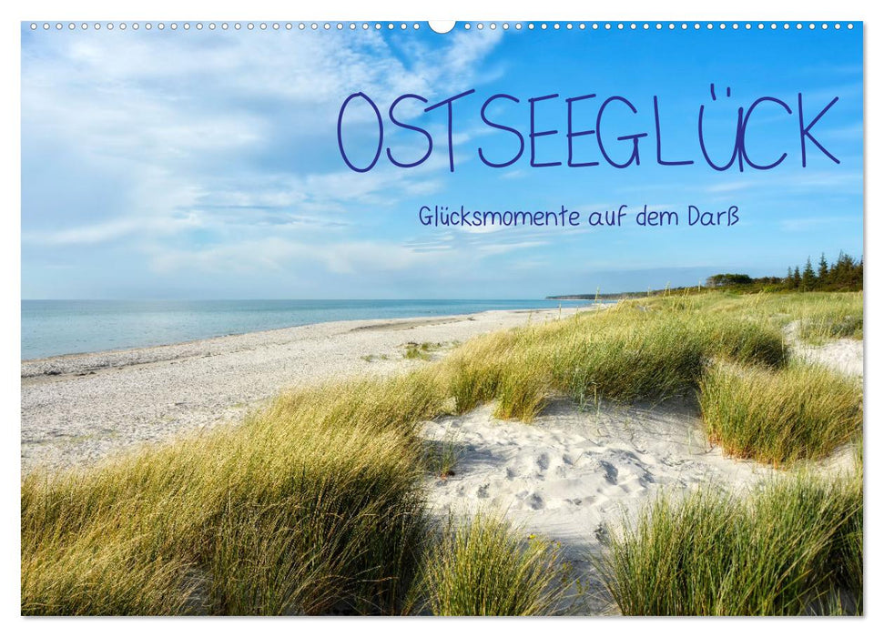 OSTSEEGLÜCK - Glücksmomente auf dem Darß (CALVENDO Wandkalender 2025)