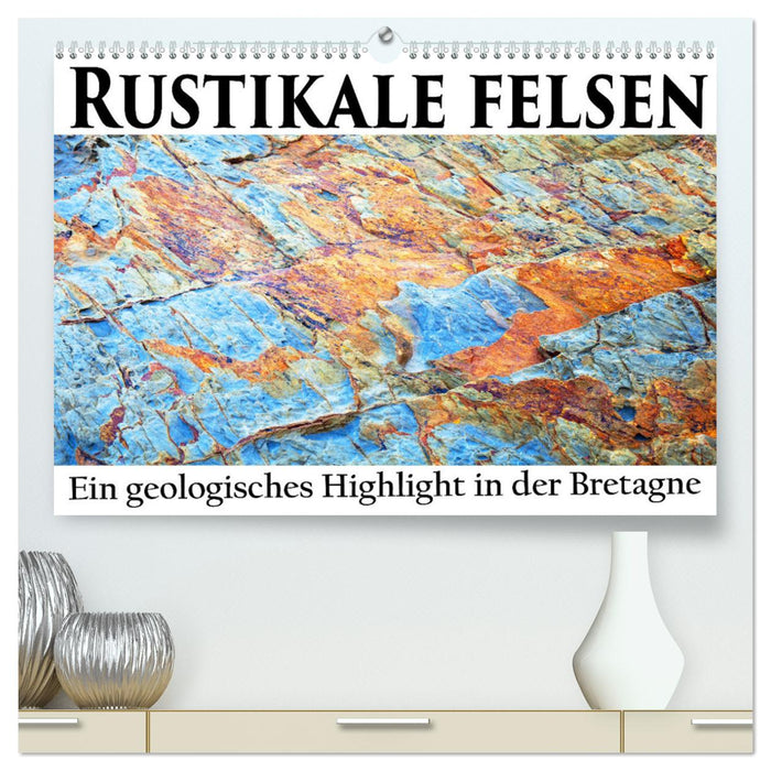 Rustikale Felsen (CALVENDO Premium Wandkalender 2025)