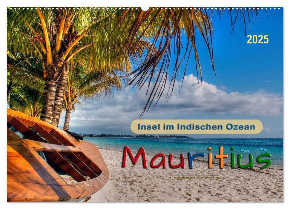 Mauritius - Insel im Indischen Ozean (CALVENDO Wandkalender 2025)