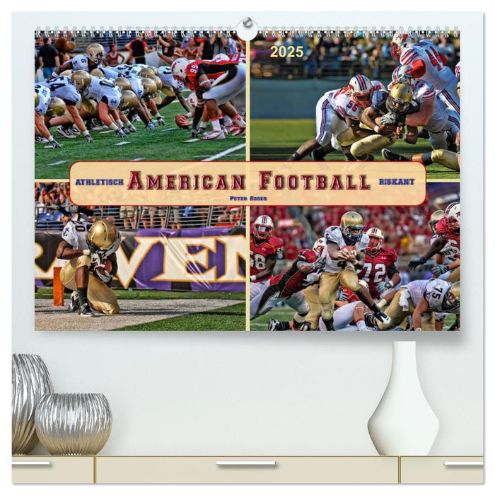 American Football - athletisch und riskant (CALVENDO Premium Wandkalender 2025)