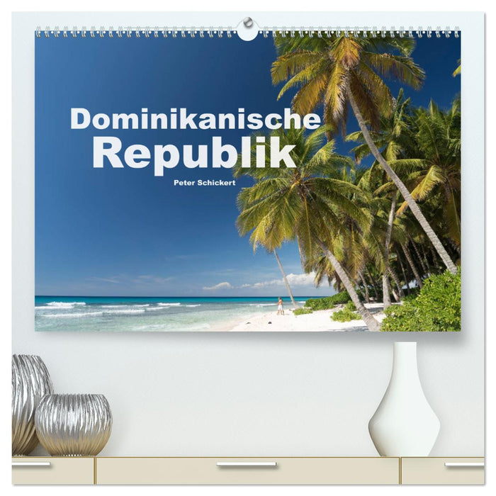 Dominikanische Republik (CALVENDO Premium Wandkalender 2025)