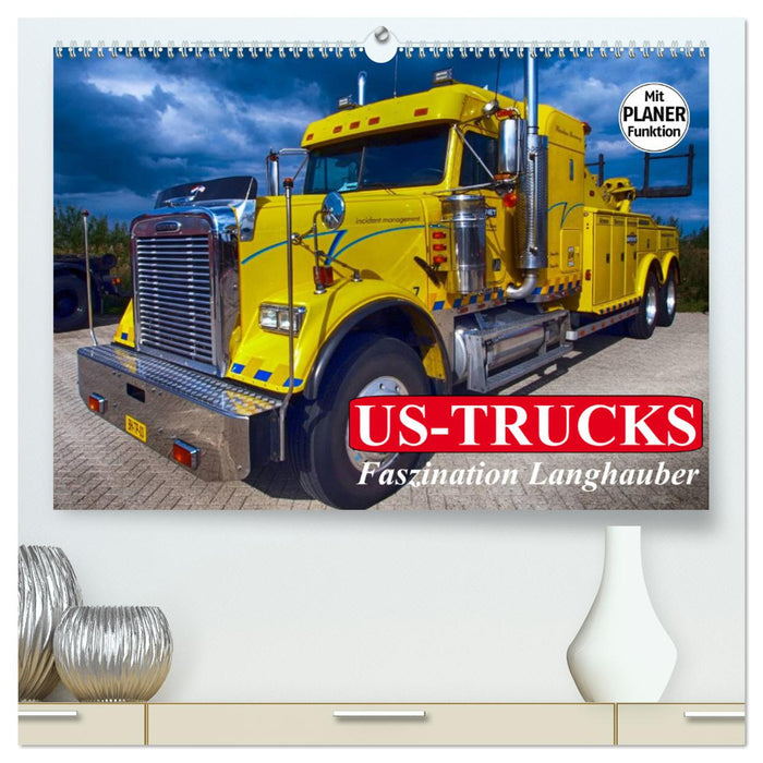 US-Trucks. Faszination Langhauber (CALVENDO Premium Wandkalender 2025)