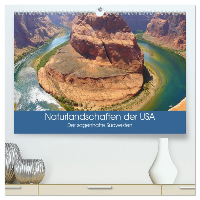 Naturlandschaften der USA. Der sagenhafte Südwesten (CALVENDO Premium Wandkalender 2025)