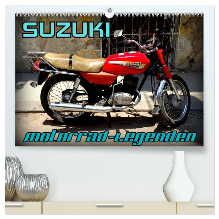 Motorrad-Legenden: SUZUKI (CALVENDO Premium Wandkalender 2025)