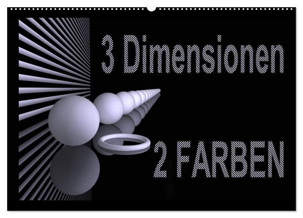 3 Dimensionen - 2 Farben (CALVENDO Wandkalender 2025)