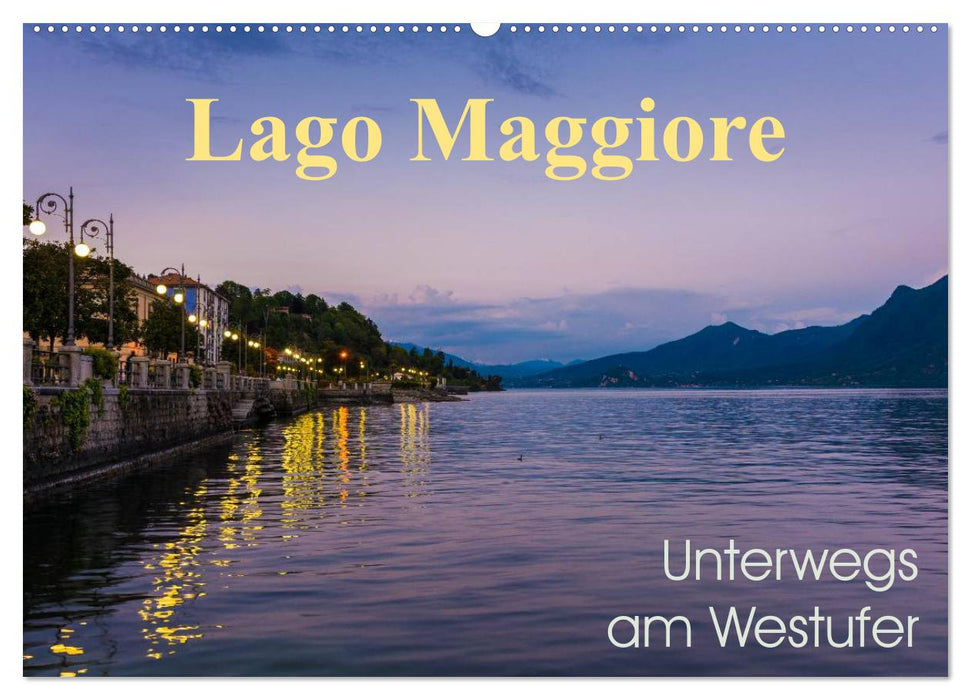 Lago Maggiore - Unterwegs am Westufer (CALVENDO Wandkalender 2025)