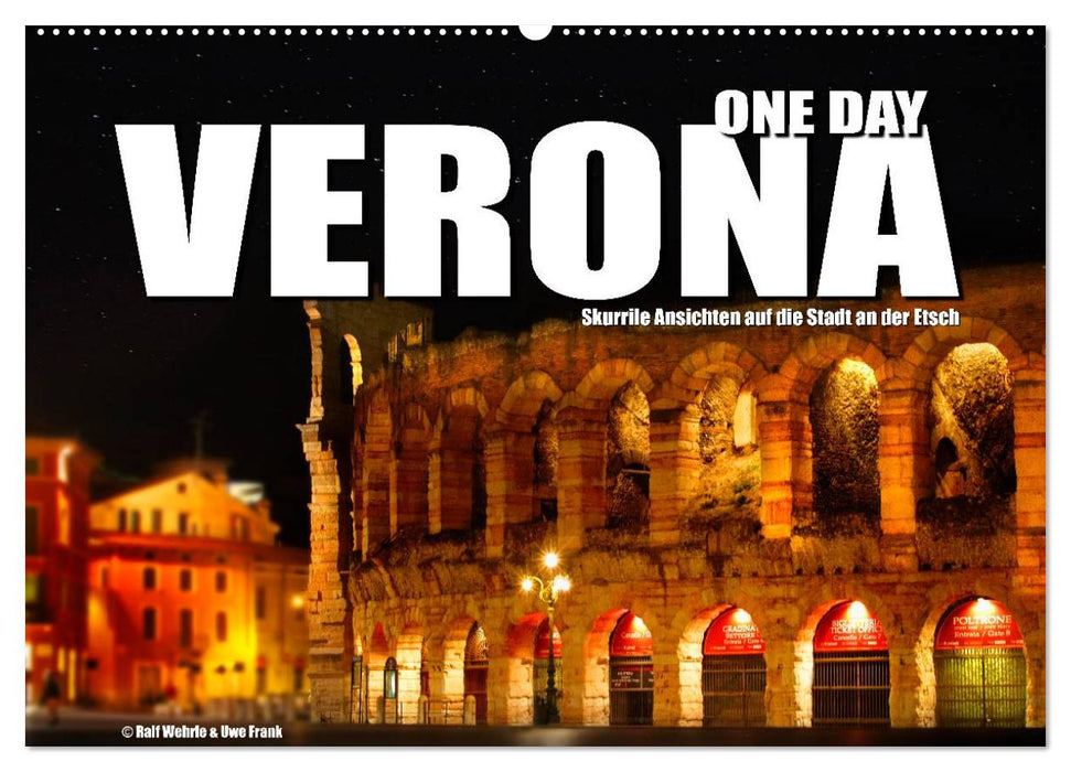 ONE DAY VERONA (CALVENDO Wandkalender 2025)