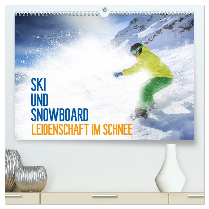 Ski und Snowboard - Leidenschaft im Schnee (CALVENDO Premium Wandkalender 2025)