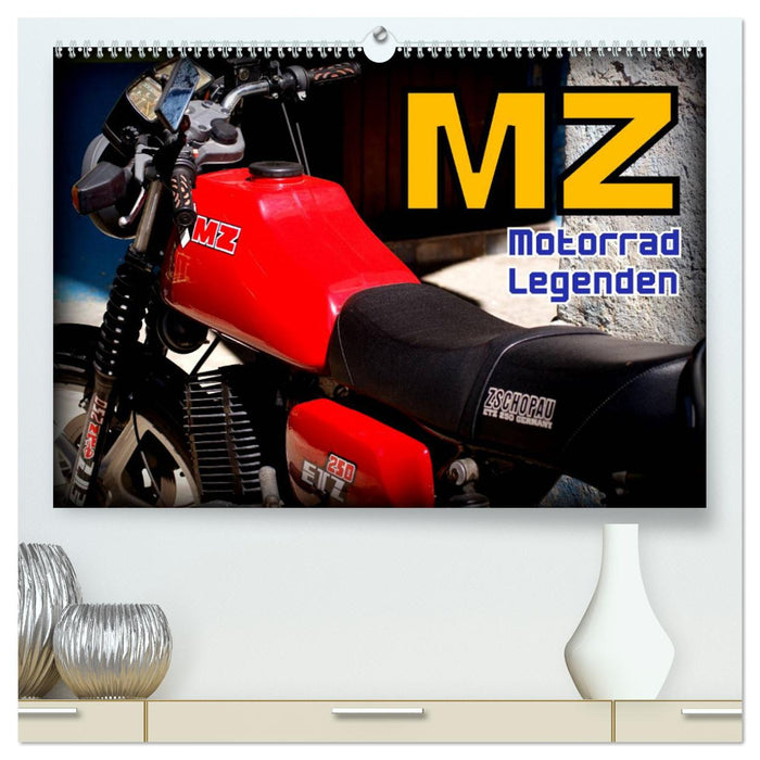 Motorrad-Legenden - MZ (CALVENDO Premium Wandkalender 2025)