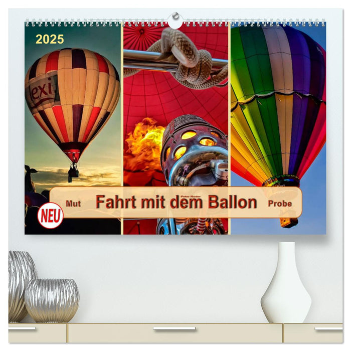 Fahrt mit dem Ballon, Mut-Probe (CALVENDO Premium Wandkalender 2025)