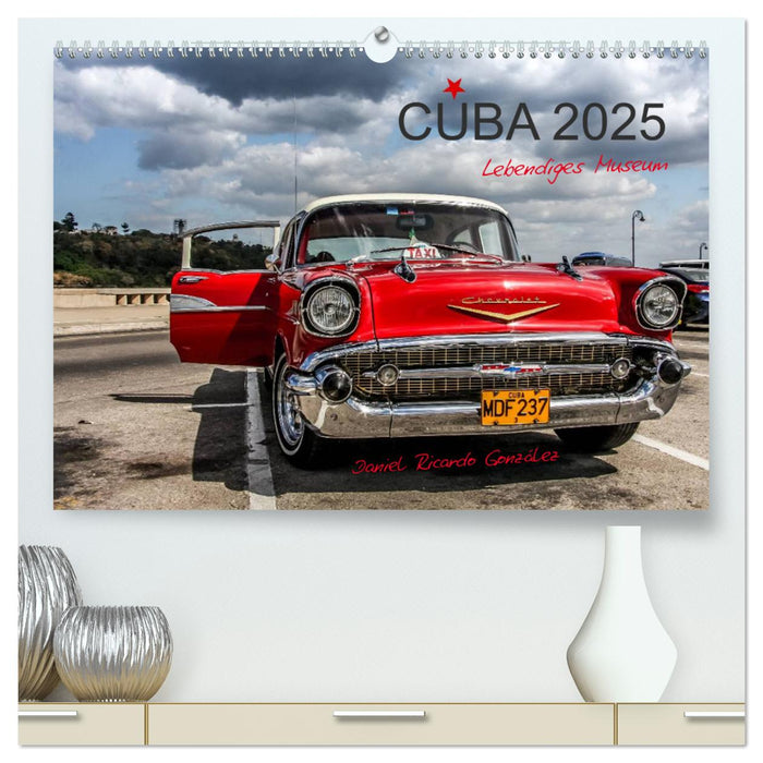 Cuba - Lebendiges Museum (CALVENDO Premium Wandkalender 2025)