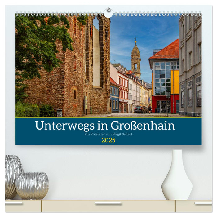 GROSSENHAIN 2025 (CALVENDO Premium Wandkalender 2025)