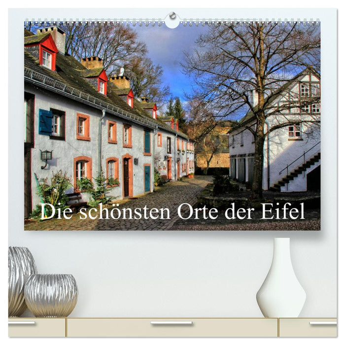 Die schönsten Orte der Eifel (CALVENDO Premium Wandkalender 2025)