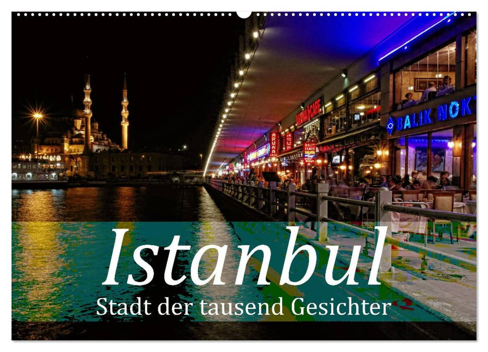 Istanbul - Stadt der tausend Gesichter (CALVENDO Wandkalender 2025)