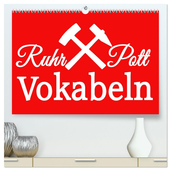 Ruhrpott Vokabeln (CALVENDO Premium Wandkalender 2025)