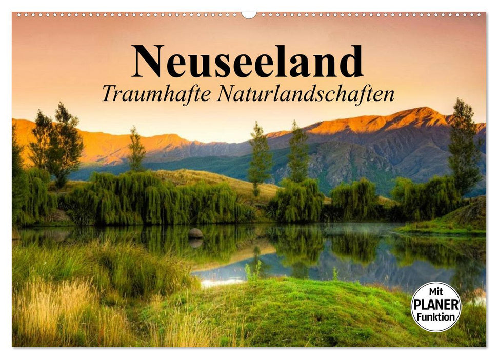 Neuseeland. Traumhafte Naturlandschaften (CALVENDO Wandkalender 2025)