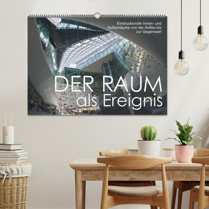 Der Raum als Ereignis (CALVENDO Wandkalender 2025)