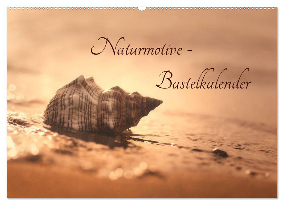 Naturmotive - Bastelkalender (CALVENDO Wandkalender 2025)