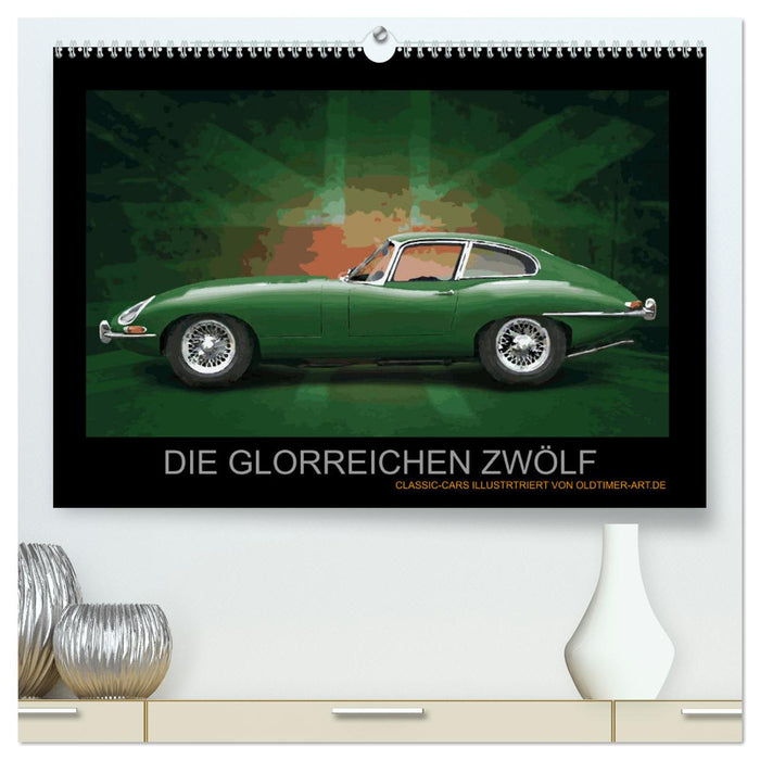 DIE GLORREICHEN ZWÖLF (CALVENDO Premium Wandkalender 2025)