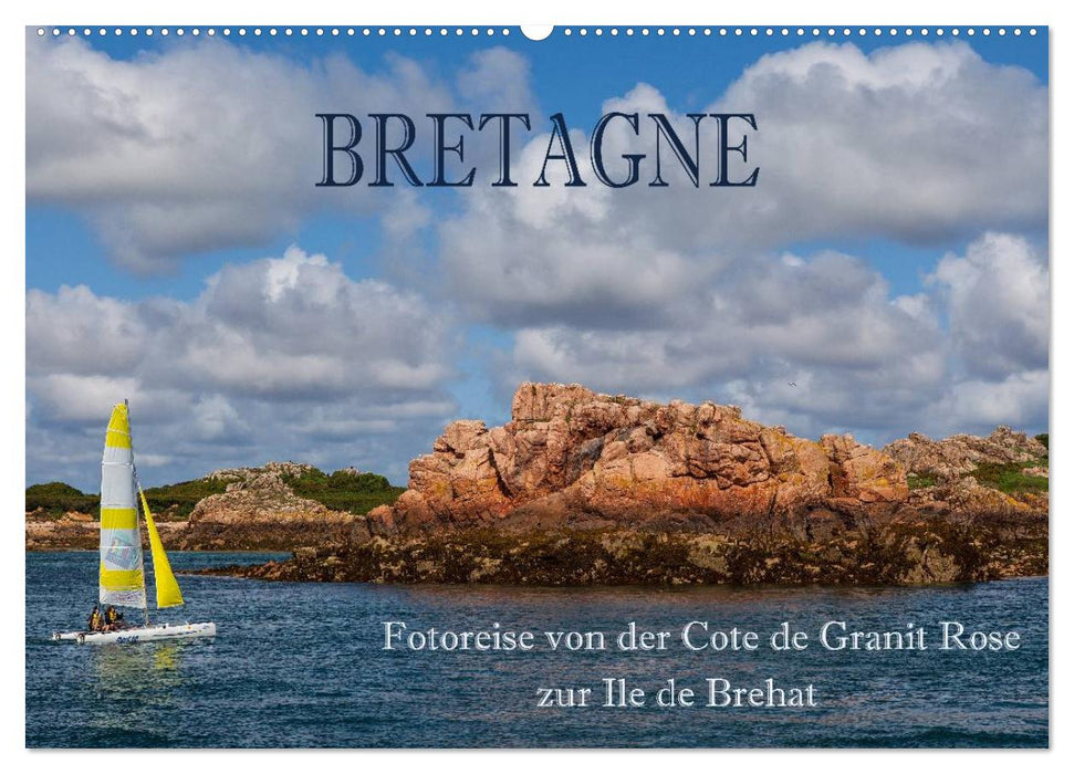 Bretagne - Fotoreise von der Cote de Granit Rose zur Ile de Brehat (CALVENDO Wandkalender 2025)