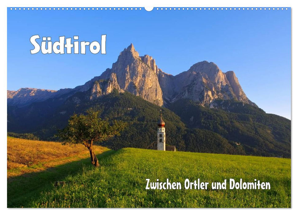 Südtirol - Zwischen Ortler und Dolomiten (CALVENDO Wandkalender 2025)