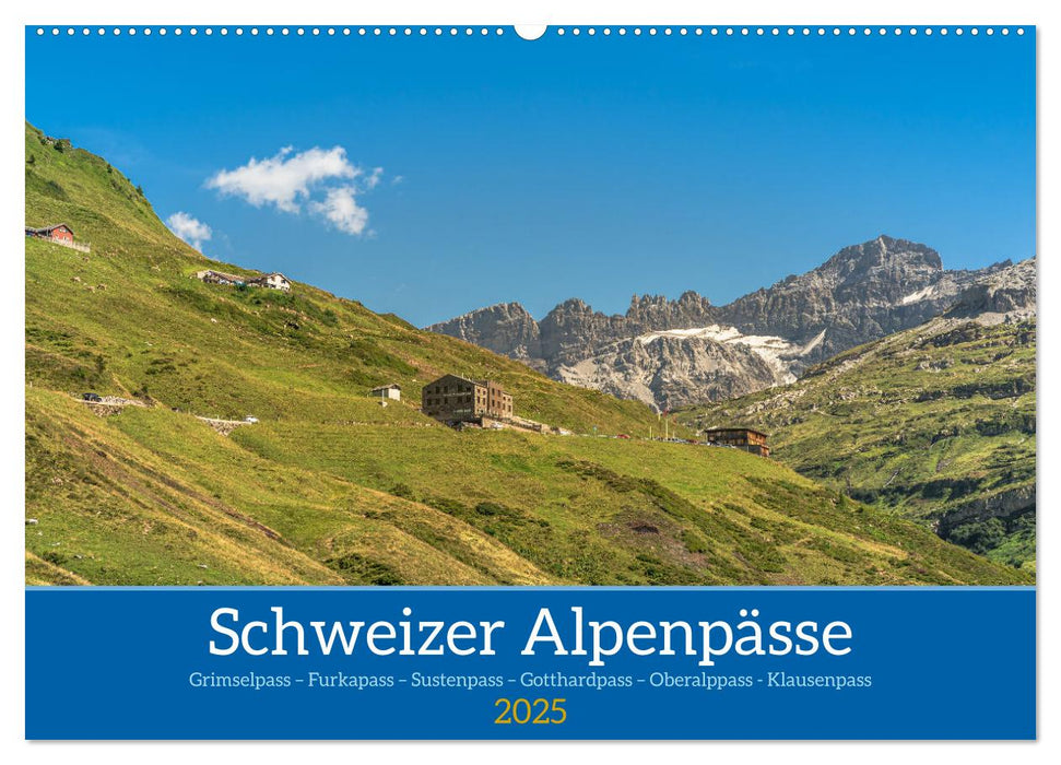 Schweizer Alpenpässe (CALVENDO Wandkalender 2025)