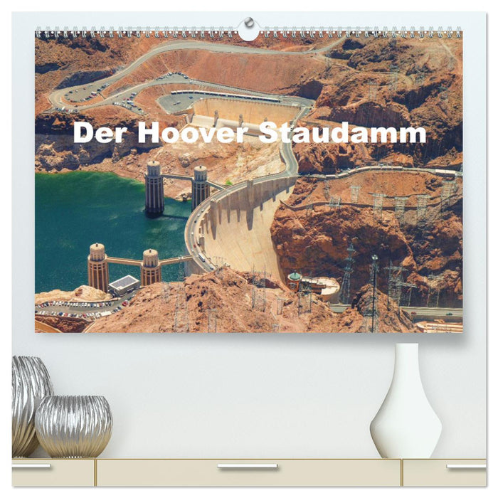 Der Hoover Staudamm (CALVENDO Premium Wandkalender 2025)