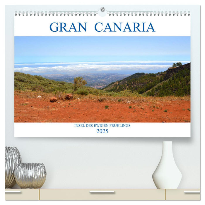 Gran Canaria – Insel des ewigen Frühlings (CALVENDO Premium Wandkalender 2025)