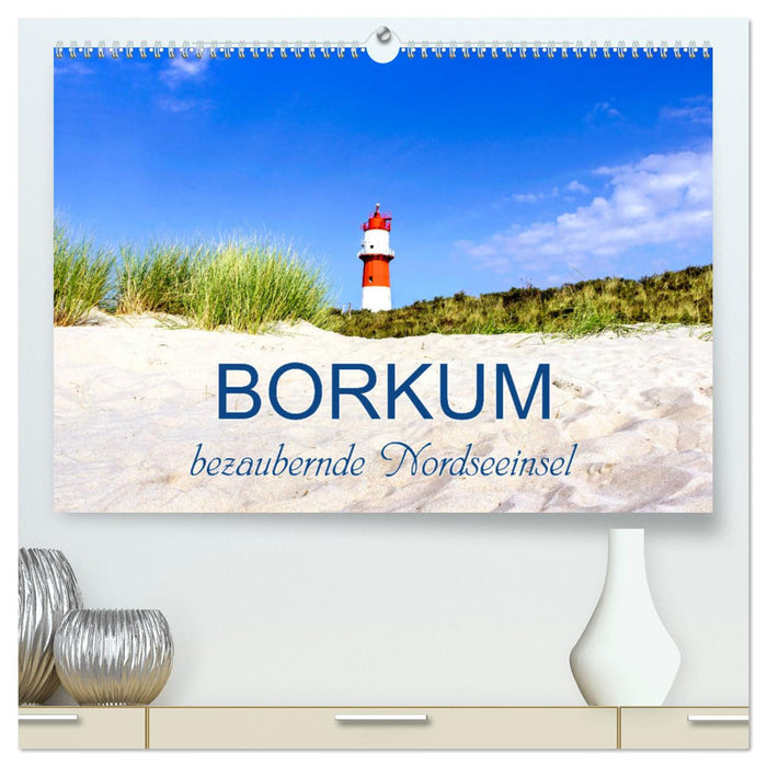 Borkum, bezaubernde Nordseeinsel (CALVENDO Premium Wandkalender 2025)