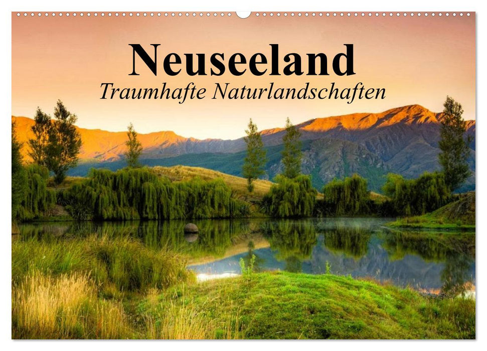 Neuseeland. Traumhafte Naturlandschaften (CALVENDO Wandkalender 2025)