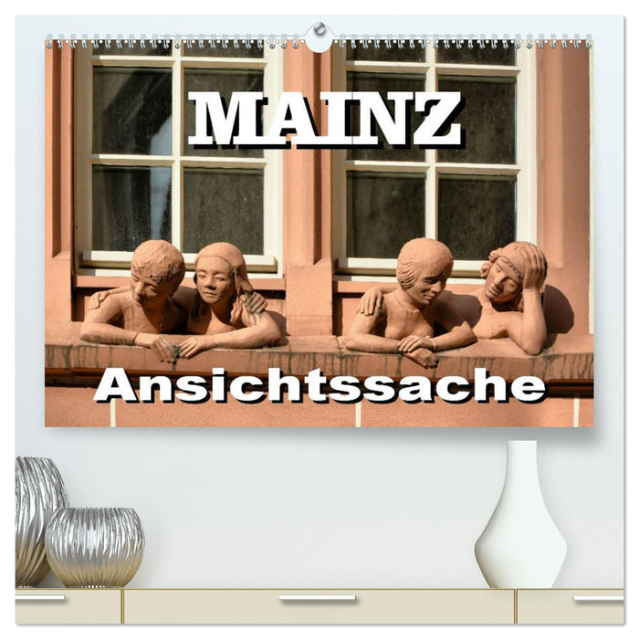 Mainz - Ansichtssache (CALVENDO Premium Wandkalender 2025)