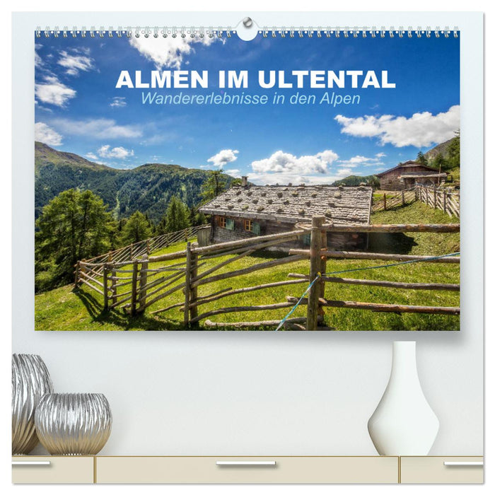Almen im Ultental (CALVENDO Premium Wandkalender 2025)