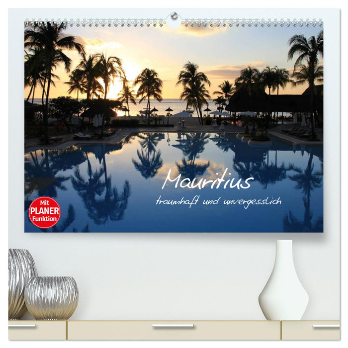 Mauritius - traumhaft und unvergesslich (CALVENDO Premium Wandkalender 2025)