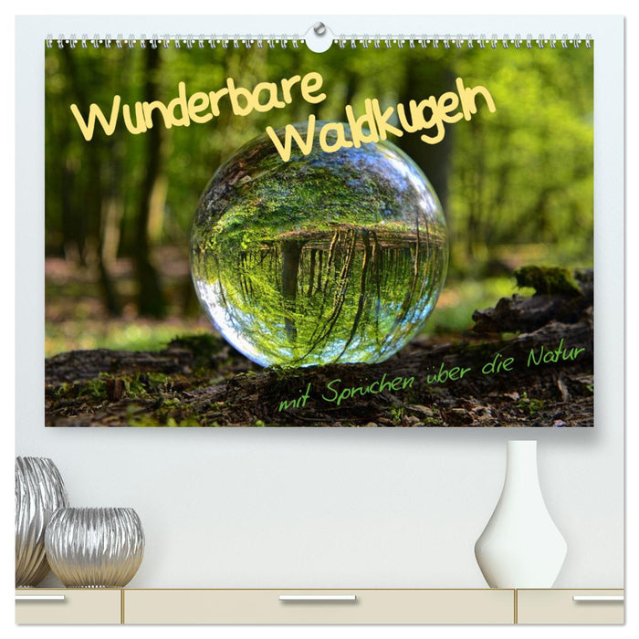 Wunderbare Waldkugeln (CALVENDO Premium Wandkalender 2025)