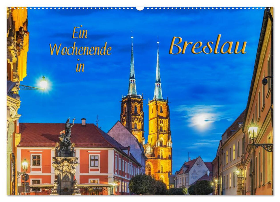 Ein Wochenende in Breslau (CALVENDO Wandkalender 2025)