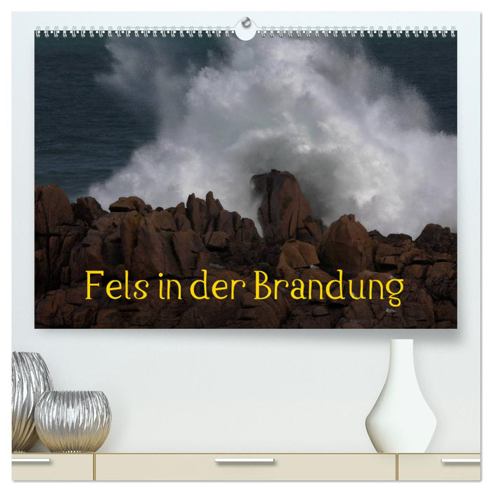 Fels in der Brandung (CALVENDO Premium Wandkalender 2025)