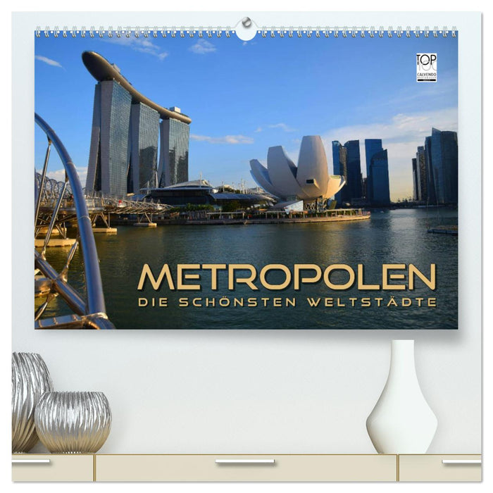 METROPOLEN - die schönsten Weltstädte (CALVENDO Premium Wandkalender 2025)